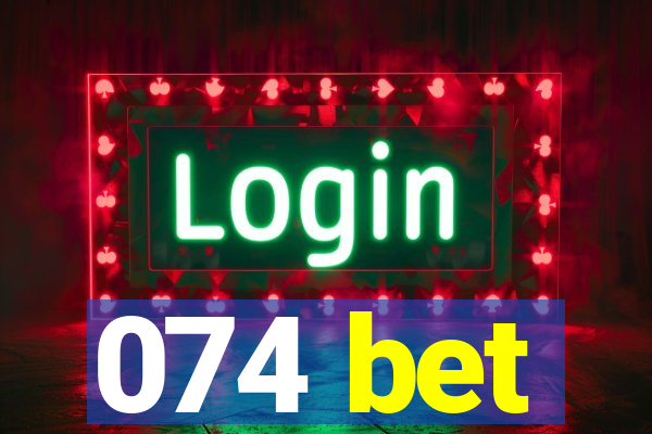 074 bet